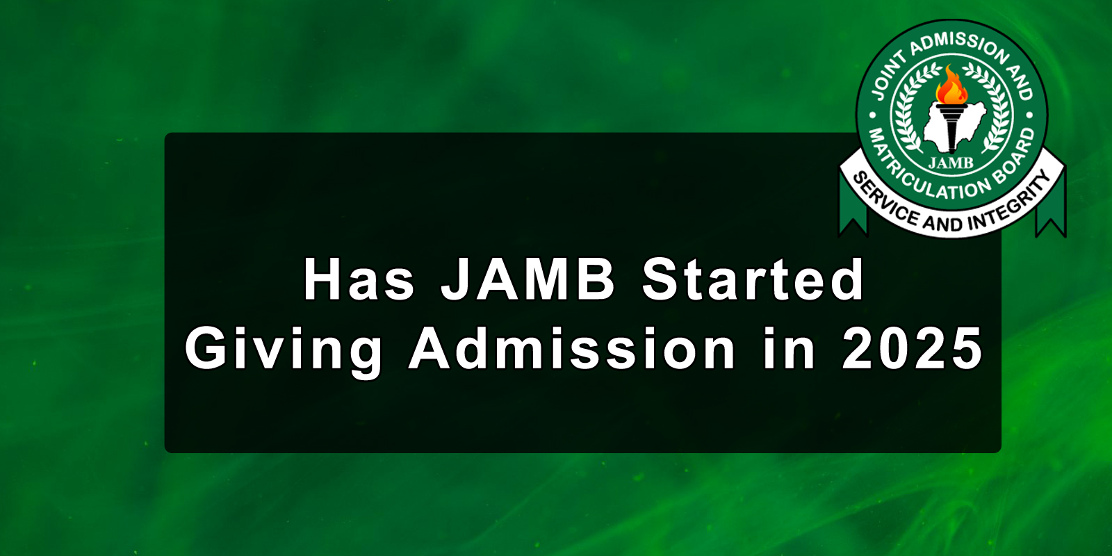 Has-jamb-started-giving-admission