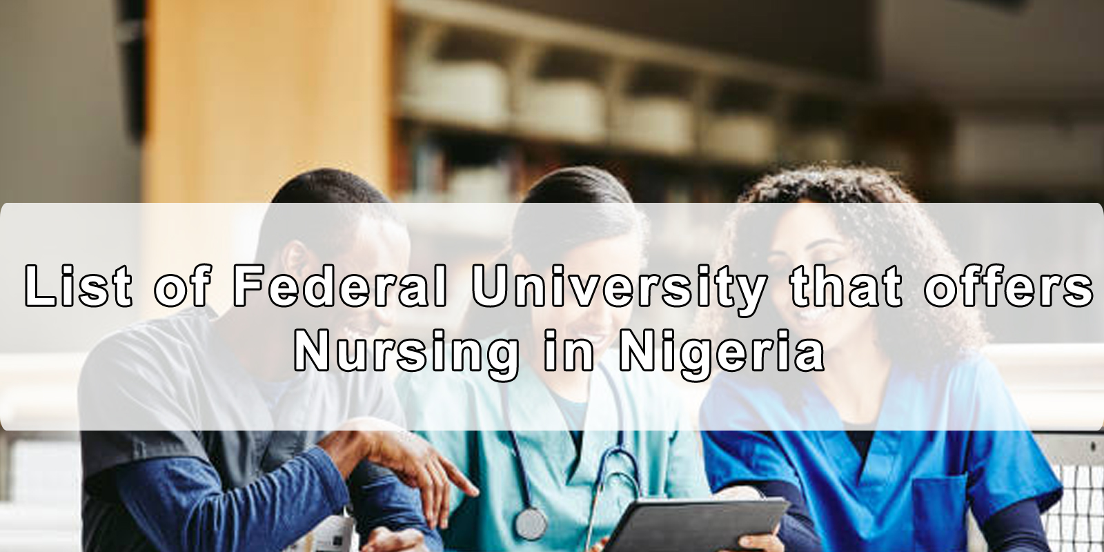 Federal-university-that-offers-nursing-in-Nigeria